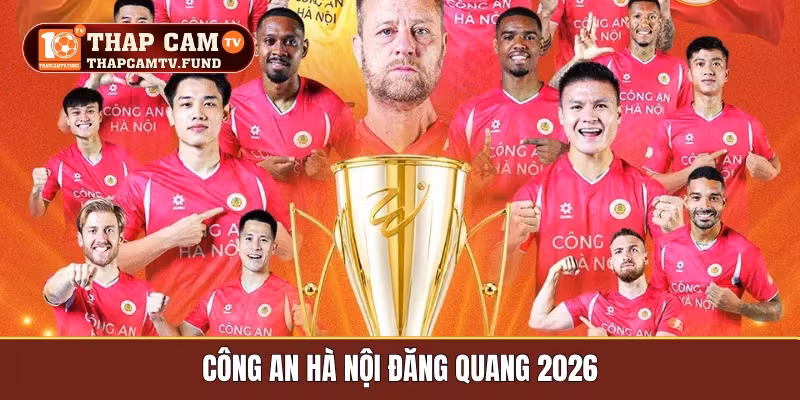 Công an Hà Nội đăng quang 2026