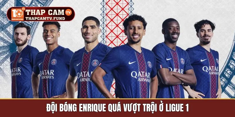 Đội bóng Enrique quá vượt trội ở Ligue 1