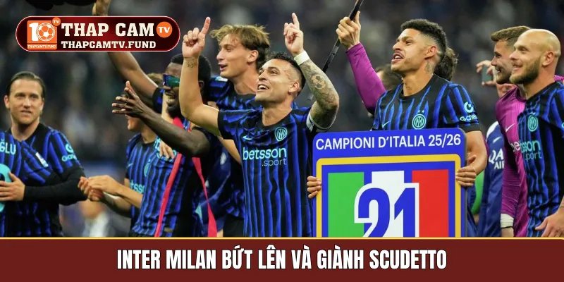 Inter Milan bứt lên và giành Scudetto