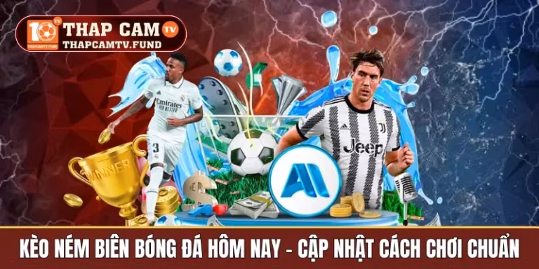 Kèo ném biên bóng đá hôm nay