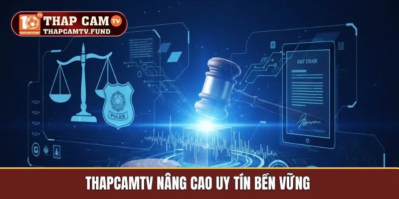 Thapcamtv nâng cao uy tín bền vững 